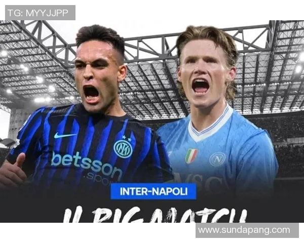 德甲精彩对决国米与那不勒斯战成平局绝杀瞬间引爆全场十大进球回顾