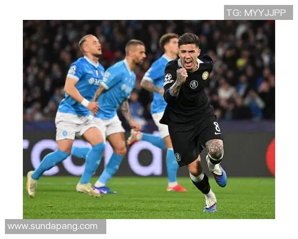 中超精彩对决那不勒斯小胜切尔西全场沸腾战报回顾